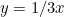 $y=1/3x$