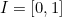 $I = [0,1]$