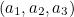 $(a_1, a_2,a_3)$