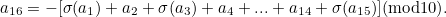\[  a_{16} = -[\sigma (a_1) + a_2 + \sigma (a_3) + a_4 + ... + a_{14} + \sigma (a_{15})] (\mbox{mod} 10).  \]
