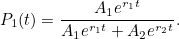 \[ P_1(t) = \frac{A_1 e^{r_1t} }{A_1 e^{r_1t} + A_2 e^{r_2t}}. \]