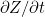 $\partial Z/\partial t$