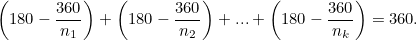 \[ \left(180-\frac{360}{n_1}\right)+\left(180-\frac{360}{n_2}\right)+ ... + \left(180-\frac{360}{n_ k}\right) = 360. \]