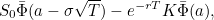\[  S_{0} \bar{\Phi }(a - \sigma \sqrt{T}) - e^{-r T} K \bar{\Phi }(a), \]