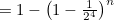 $ = 1 - \left(1- \frac{1}{2^4}\right)^ n$