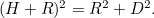 $(H+R)^2 = R^2 + D^2.$