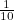 $\frac{1}{10}$