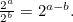 $\frac{2^ a}{2^ b} = 2^{a-b}.$