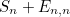 $S_ n + E_{n,n}$