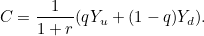 \[ C = \frac{1}{1+r}(qY_ u + (1-q)Y_ d). \]