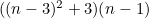 $((n-3)^2+3)(n-1)$