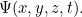 $\Psi (x,y,z,t).$