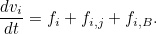 \[ \frac{dv_ i}{dt} = f_ i+f_{i,j}+f_{i,B}. \]