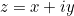 $z=x+iy$