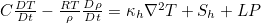 $C\frac{DT}{Dt} - \frac{RT}{\rho }\frac{D\rho }{Dt} = \kappa _ h\nabla ^2 T+S_ h+LP$