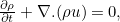 $\frac{\partial \rho }{\partial t} + \nabla .(\rho u)=0,$