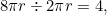 $8\pi r \div 2\pi r = 4,$