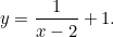 \begin{equation} y=\frac{1}{x-2}+1.\end{equation}