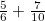 $\frac{5}{6} + \frac{7}{10}$