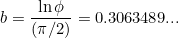 \[ b=\frac<\ln <\phi >><(\pi /2)>=0.3063489. \]