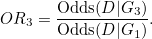 \[ OR_3 = \frac{\mbox{Odds}(D|G_3)}{\mbox{Odds}(D|G_1)}. \]