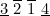 $\underline{3}\  \overline{2}\  \overline{1}\  \underline{4}$