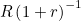 $R\left(1+r\right)^{-1}$