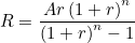 \[  R=\frac{Ar\left(1+r\right)^ n}{\left(1+r\right)^ n-1}  \]