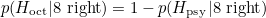 $p(H_{\rm oct}| \hbox{8 right} ) = 1- p(H_{\rm psy}| \hbox{8 right} )$