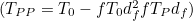 $(T_{PP}=T_0-fT_0d_ f^2−fT_ Pd_ f)$