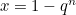 $x=1-q^ n$