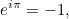 \[ e^{i\pi } = -1, \]