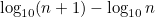 $\displaystyle \log _{10}(n+1)-\log _{10}n $
