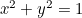 $x^2+y^2=1$