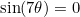 $\sin (7\theta )=0$