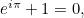 $e^{i\pi }+1=0,$