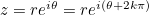 $ z = re^{i\theta } = re^{i(\theta + 2k\pi )} $