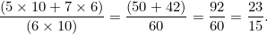\[  \frac{(5 \times 10 + 7 \times 6)}{(6 \times 10)} = \frac{(50 + 42)}{60} = \frac{92}{60} = \frac{23}{15}.  \]