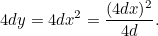 \[ 4dy=4dx^2=\frac{(4dx)^2}{4d}. \]