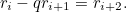 $r_ i-q r_{i+1}=r_{i+2}.$