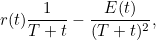 $\displaystyle  r(t) \frac{1}{T+t} - \frac{E(t)}{(T+t)^{2}} , \label{eqaab}  $