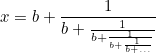 \begin{equation}  x=b+\leftb \frac1{b +\frac1{b+\frac1{b+\frac1{b+\ldots }}}} \rightb \label{B} \end{equation}