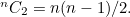 $^ nC_2=n(n-1)/2.$