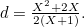 $d=\frac{X^2+2X}{2(X+1)}.$
