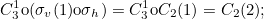\[  C_3^{1} {\rm o} (\sigma _ v(1) {\rm o} \sigma _ h) = C_3^1 {\rm o} C_2(1) = C_2(2);  \]