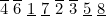 $\overline{4}\  \overline{6}\  \underline{1}\  \underline{7}\  \overline{2}\  \overline{3}\  \underline{5}\  \underline{8}$