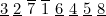 $\underline{3}\  \underline{2}\  \overline{7}\  \overline{1}\  \underline{6}\  \underline{4}\  \underline{5}\  \underline{8}$