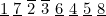 $\underline{1}\  \underline{7}\  \overline{2}\  \overline{3}\  \underline{6}\  \underline{4}\  \underline{5}\  \underline{8}$