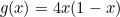 $g(x) = 4x(1-x)$