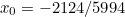 $x_0=-2124/5994$